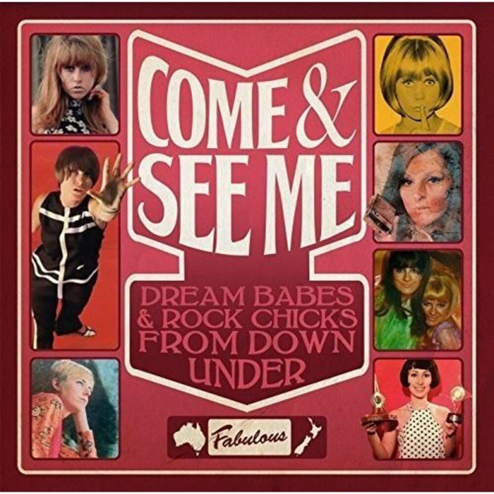 Come & See Me: Dream Babes & Rock Chicks From Down - Come & See Me: Dream Babes